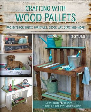 Crafting with Wood Pallets