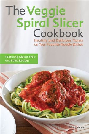 Buy The Veggie Spiral Slicer Cookbook at Amazon