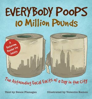 Everybody Poops 10 Million Pounds