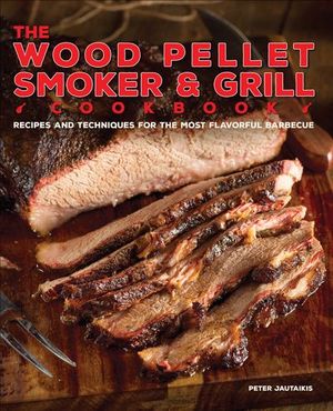 Buy The Wood Pellet Smoker & Grill Cookbook at Amazon