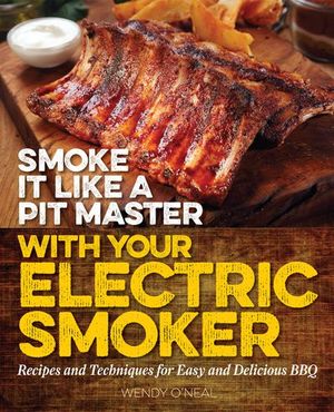 Smoke It Like a Pit Master with Your Electric Smoker