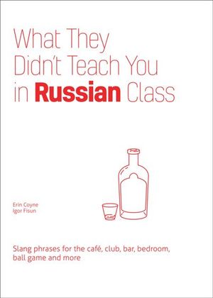 Buy What They Didn't Teach You in Russian Class at Amazon