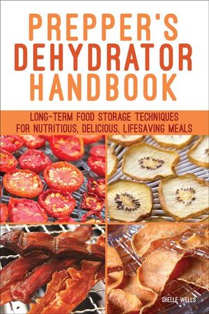 Buy Prepper's Dehydrator Handbook at Amazon