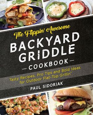 Buy The Flippin' Awesome Backyard Griddle Cookbook at Amazon