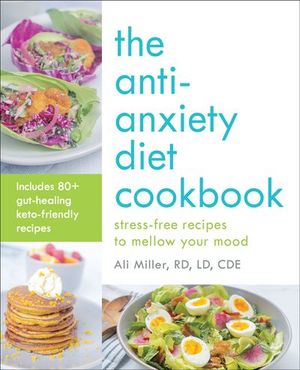 Buy The Anti-Anxiety Diet Cookbook at Amazon