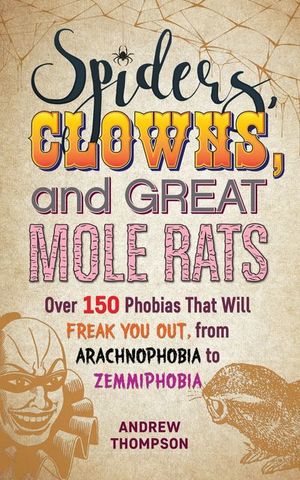 Spiders, Clowns, and Great Mole Rats