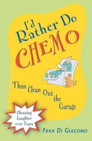 Buy I'd Rather Do Chemo Than Clean Out the Garage at Amazon