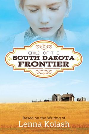 Buy Child of the South Dakota Frontier at Amazon