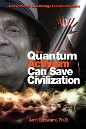 Buy How Quantum Activism Can Save Civilization at Amazon