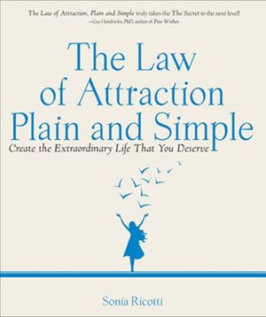 The Law of Attraction: Plain and Simple