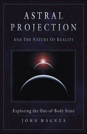 Astral Projection and the Nature of Reality