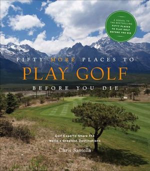 Buy Fifty More Places to Play Golf Before You Die at Amazon