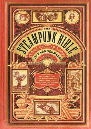 Buy The Steampunk Bible at Amazon