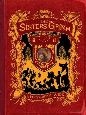 The Sisters Grimm: A Very Grimm Guide