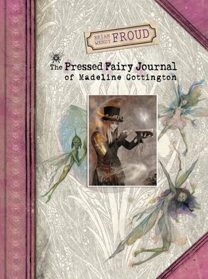 The Pressed Fairy Journal of Madeline Cottington