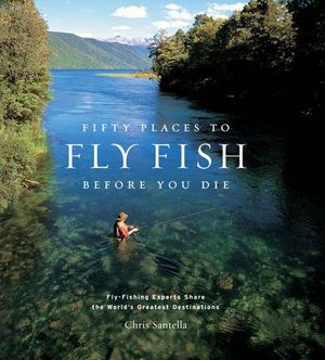 Buy Fifty Places to Fly Fish Before You Die at Amazon