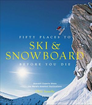 Buy Fifty Places to Ski & Snowboard Before You Die at Amazon