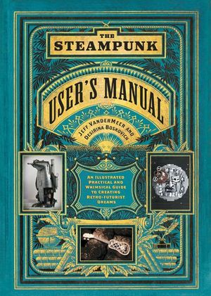 Buy The Steampunk User's Manual at Amazon