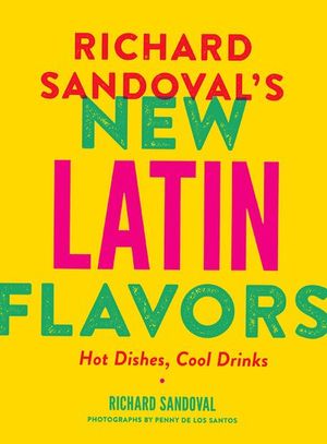 Buy Richard Sandoval's New Latin Flavors at Amazon