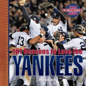 101 Reasons to Love the Yankees