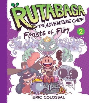 Rutabaga the Adventure Chef: Feasts of Fury