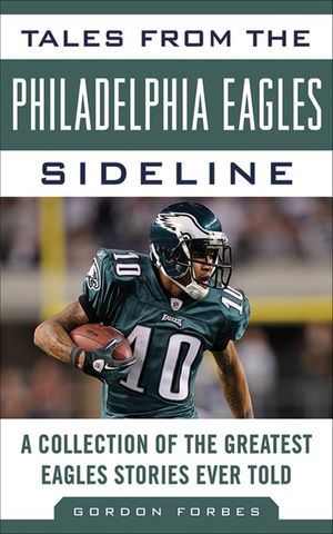 Tales from the Philadelphia Eagles Sideline