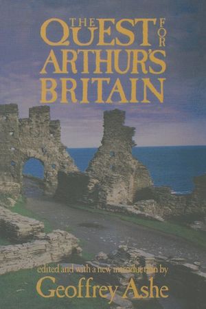 The Quest For Arthur's Britain