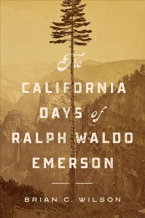 The California Days of Ralph Waldo Emerson