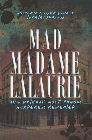 Mad Madame LaLaurie