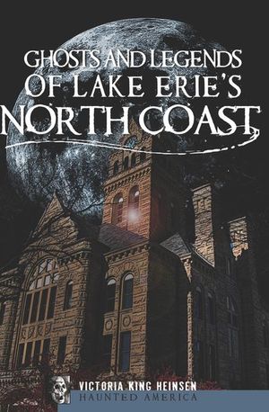 Buy Ghosts and Legends of Lake Erie's North Coast at Amazon