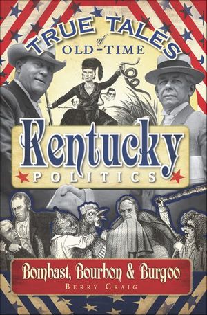 Buy True Tales of Old-Time Kentucky Politics at Amazon