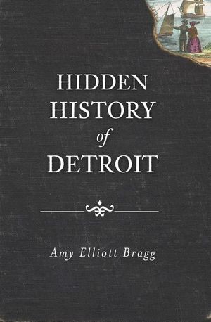 Hidden History of Detroit