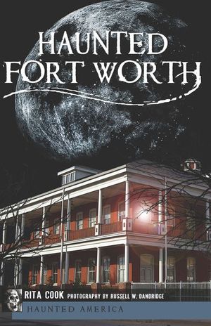 Buy Haunted Fort Worth at Amazon