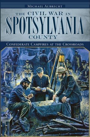 The Civil War in Spotsylvania County