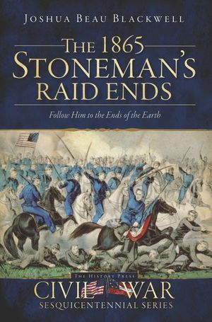The 1865 Stoneman's Raid Ends