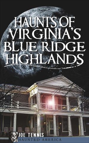 Buy Haunts of Virginia's Blue Ridge Highlands at Amazon