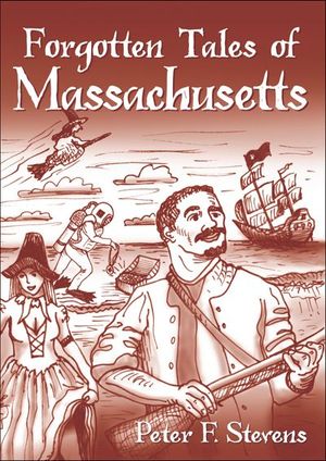 Forgotten Tales of Massachusetts