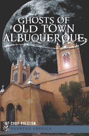 Buy Ghosts of Old Town Albuquerque at Amazon