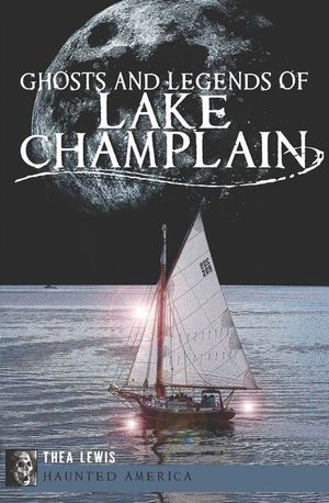 Buy Ghosts and Legends of Lake Champlain at Amazon