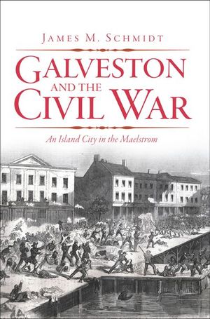 Buy Galveston and the Civil War at Amazon