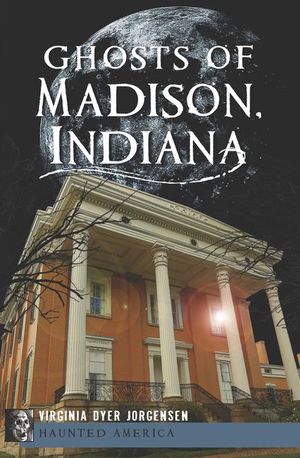Buy Ghosts of Madison, Indiana at Amazon