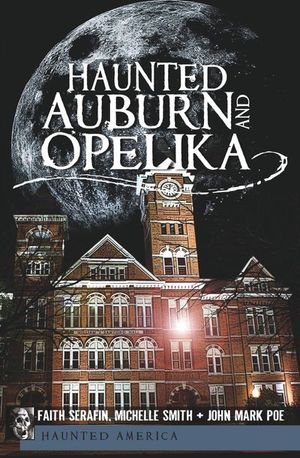 Buy Haunted Auburn and Opelika at Amazon
