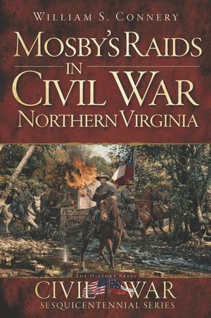Buy Mosby's Raids in Civil War Northern Virginia at Amazon