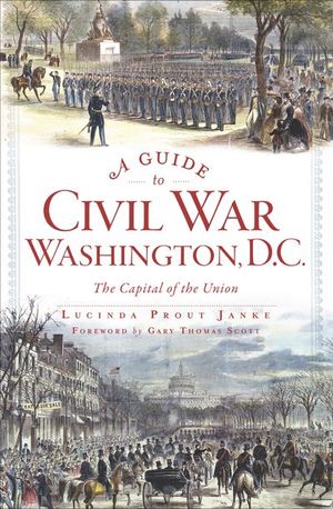 Buy A Guide to Civil War Washington, D.C. at Amazon