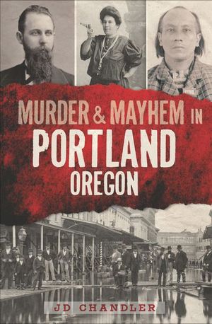 Buy Murder & Mayhem in Portland, Oregon at Amazon