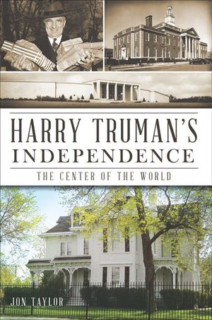 Buy Harry Truman's Independence at Amazon