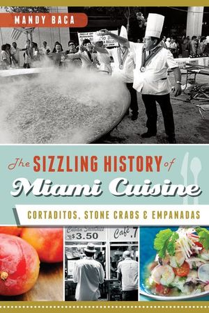 Buy The Sizzling History of Miami Cuisine at Amazon
