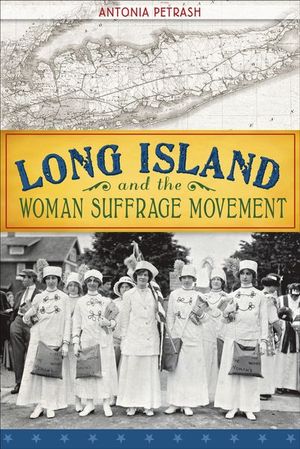 Buy Long Island and the Woman Suffrage Movement at Amazon