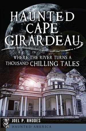 Buy Haunted Cape Girardeau at Amazon