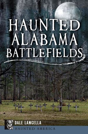 Haunted Alabama Battlefields